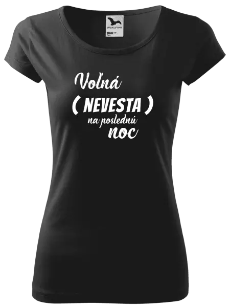 Dámske tričko Voľná nevesta na poslednú noc