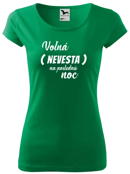 Dámske tričko Voľná nevesta na poslednú noc