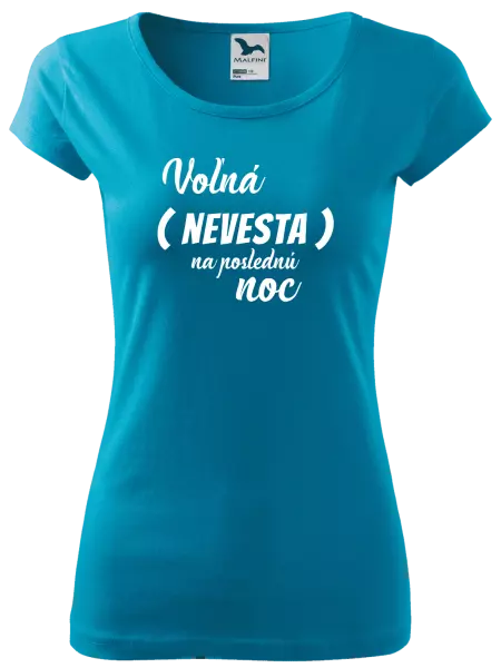 Dámske tričko Voľná nevesta na poslednú noc