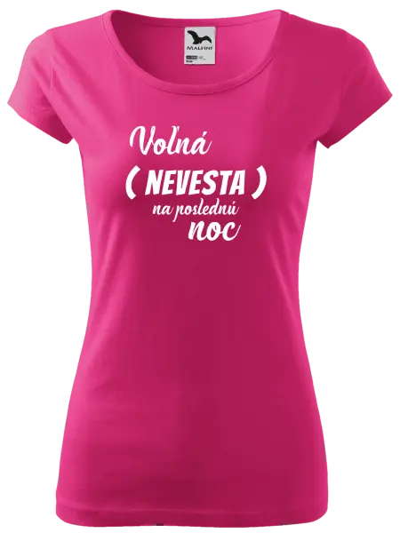 Dámske tričko Voľná nevesta na poslednú noc