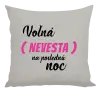 Vankúš Voľná nevesta na poslednú noc