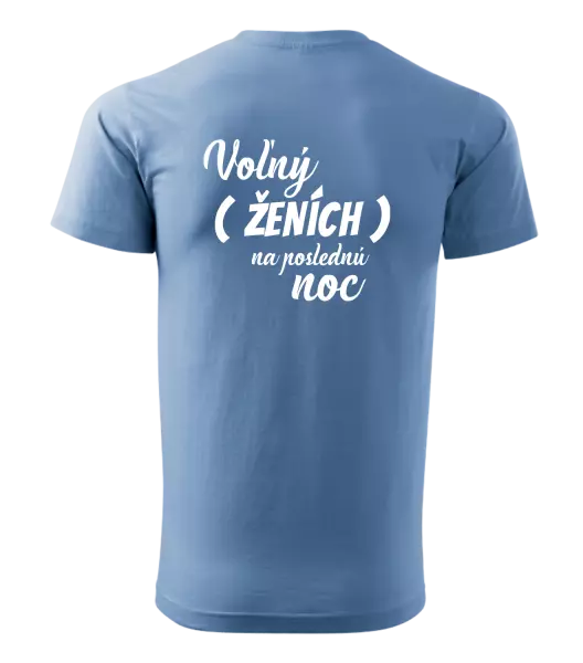 Pánske tričko Voľný ženích na poslednú noc