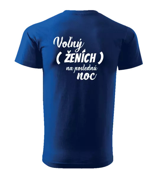 Pánske tričko Voľný ženích na poslednú noc