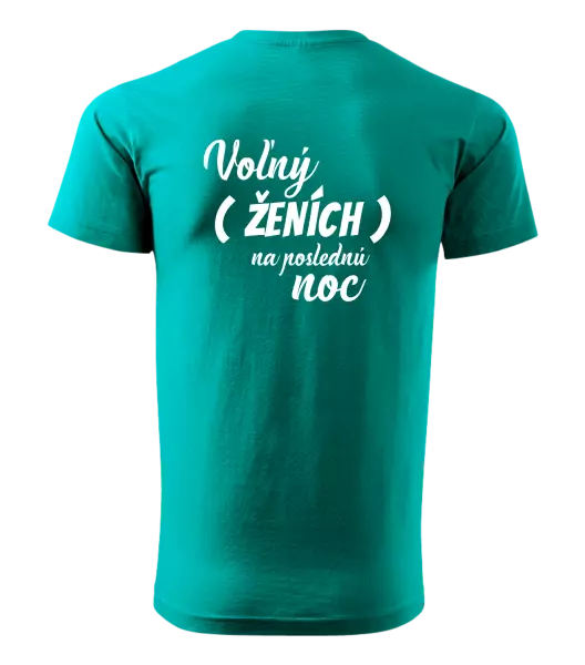 Pánske tričko Voľný ženích na poslednú noc