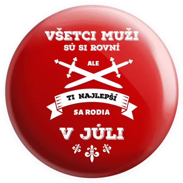 Placka Všetci muži sú si rovní. Tí najlepší sa rodia v ...