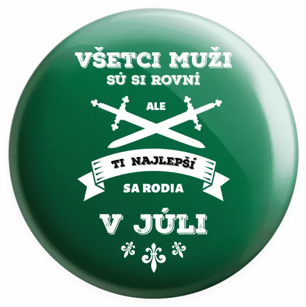 Placka Všetci muži sú si rovní. Tí najlepší sa rodia v ...