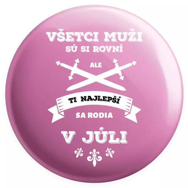 Placka Všetci muži sú si rovní. Tí najlepší sa rodia v ...