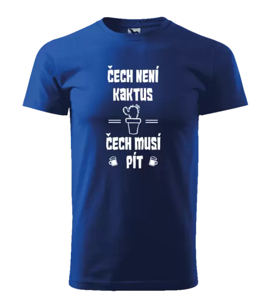 Pánské tričko Čech není kaktus, Čech musí pít