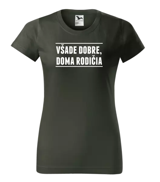 Dámske tričko Všade dobre, doma rodičia