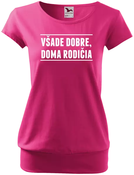 Dámske tričko Všade dobre, doma rodičia