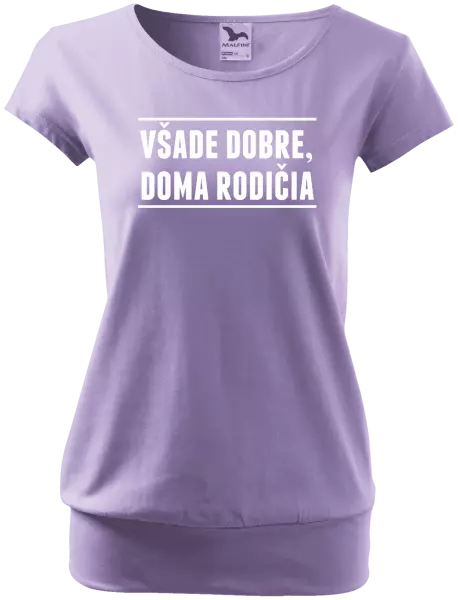 Dámske tričko Všade dobre, doma rodičia