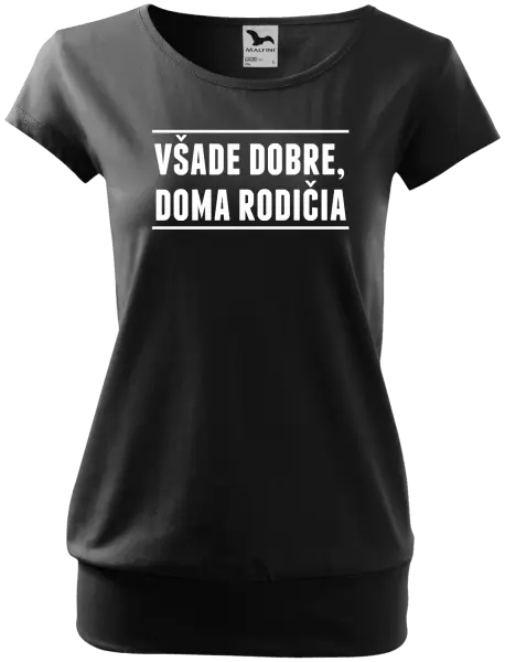 Dámske tričko Všade dobre, doma rodičia