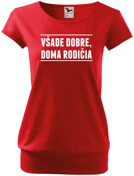 Dámske tričko Všade dobre, doma rodičia