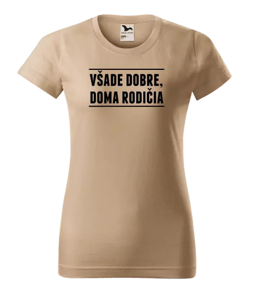 Dámske tričko Všade dobre, doma rodičia