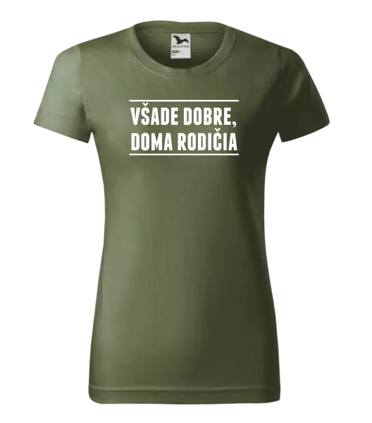 Dámske tričko Všade dobre, doma rodičia