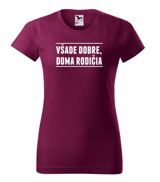 Dámske tričko Všade dobre, doma rodičia