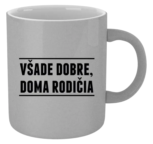 Hrnček metalický Všade dobre, doma rodičia