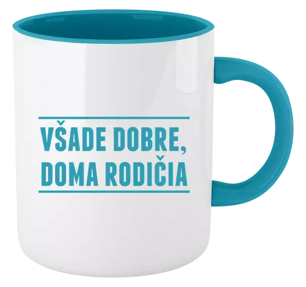 Hrnček  Všade dobre, doma rodičia