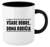 Hrnček  Všade dobre, doma rodičia