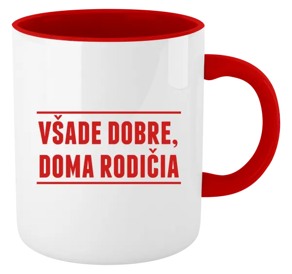 Hrnček  Všade dobre, doma rodičia