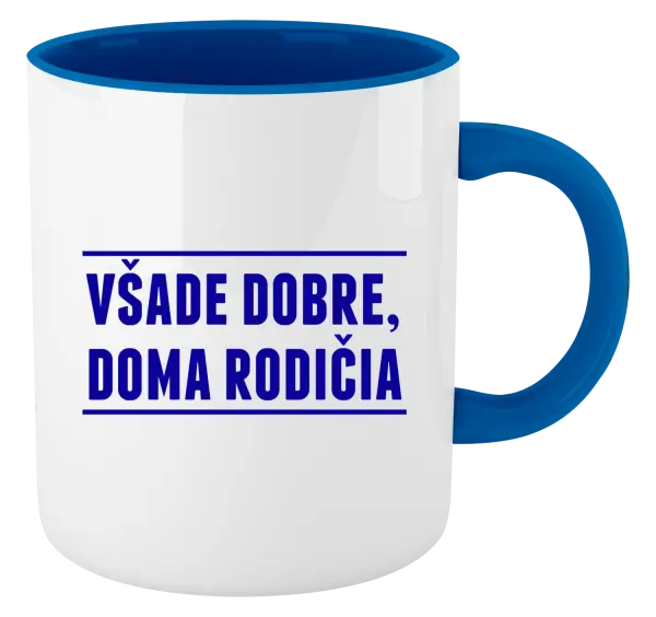 Hrnček  Všade dobre, doma rodičia