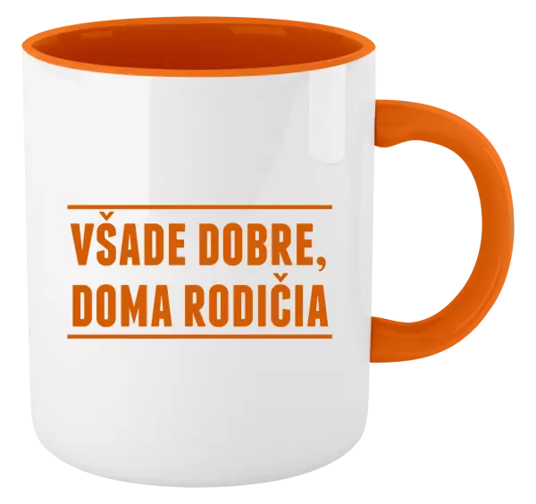 Hrnček  Všade dobre, doma rodičia