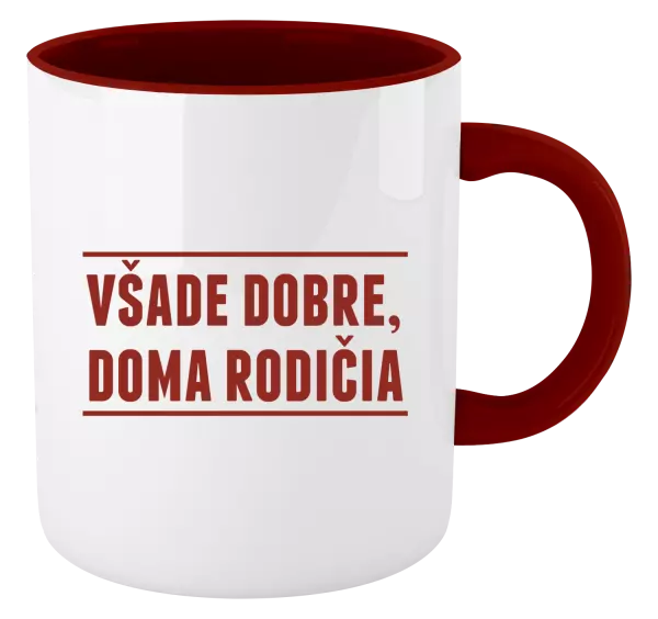 Hrnček  Všade dobre, doma rodičia