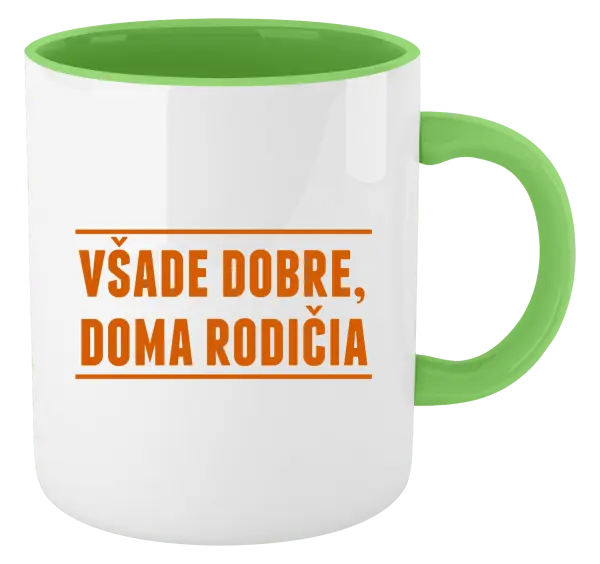 Hrnček  Všade dobre, doma rodičia