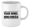 Hrnček Všade dobre, doma rodičia