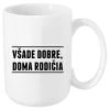 Hrnček Všade dobre, doma rodičia
