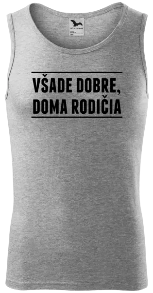 Pánske tielko Všade dobre, doma rodičia