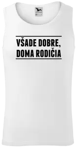 Pánske tielko Všade dobre, doma rodičia