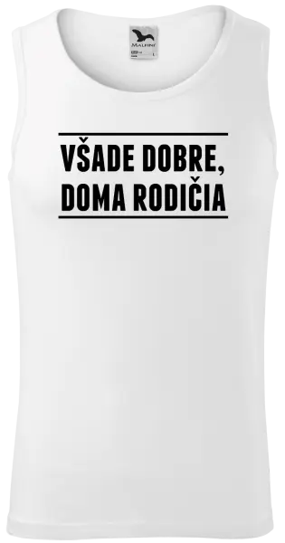 Pánske tielko Všade dobre, doma rodičia