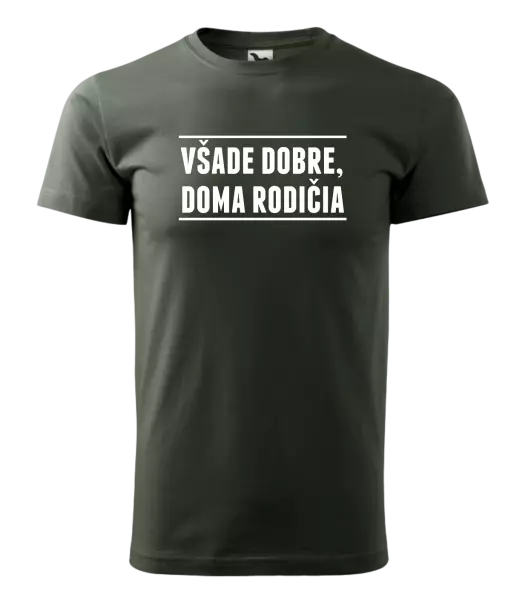Pánske tričko Všade dobre, doma rodičia