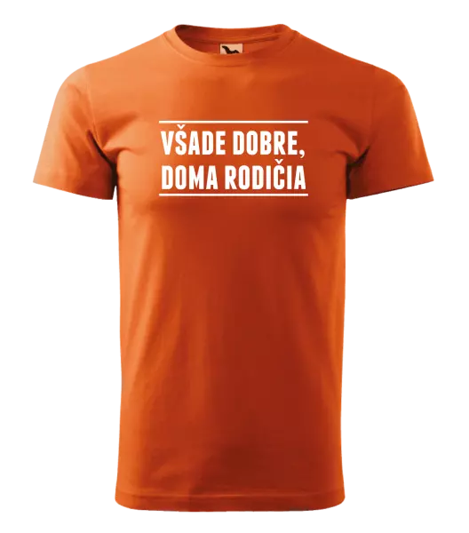 Pánske tričko Všade dobre, doma rodičia