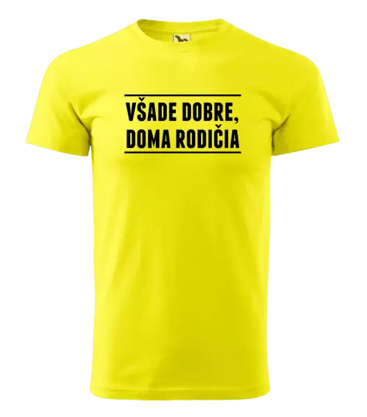 Pánske tričko Všade dobre, doma rodičia