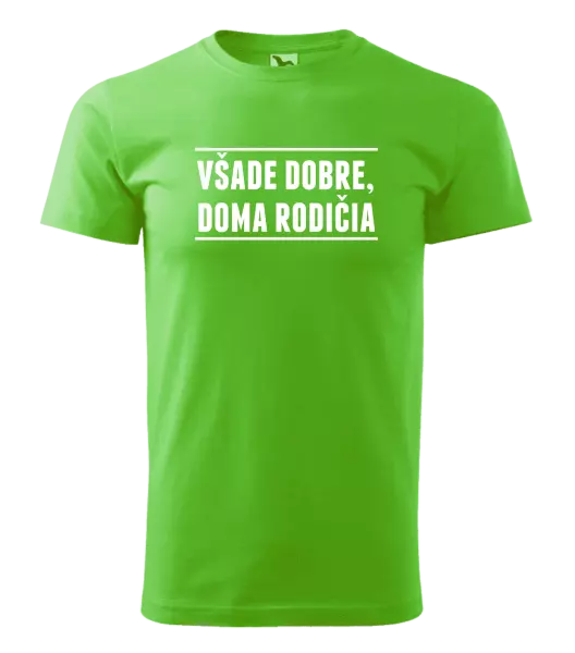 Pánske tričko Všade dobre, doma rodičia