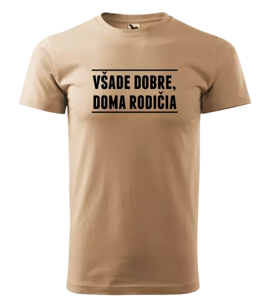 Pánske tričko Všade dobre, doma rodičia