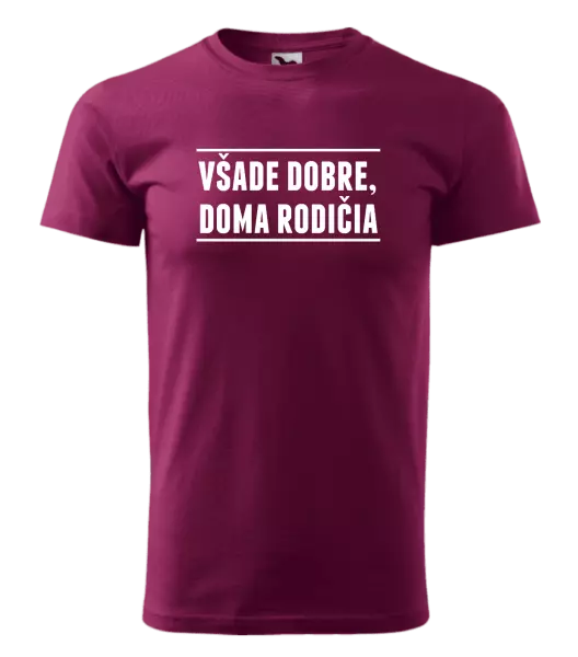 Pánske tričko Všade dobre, doma rodičia