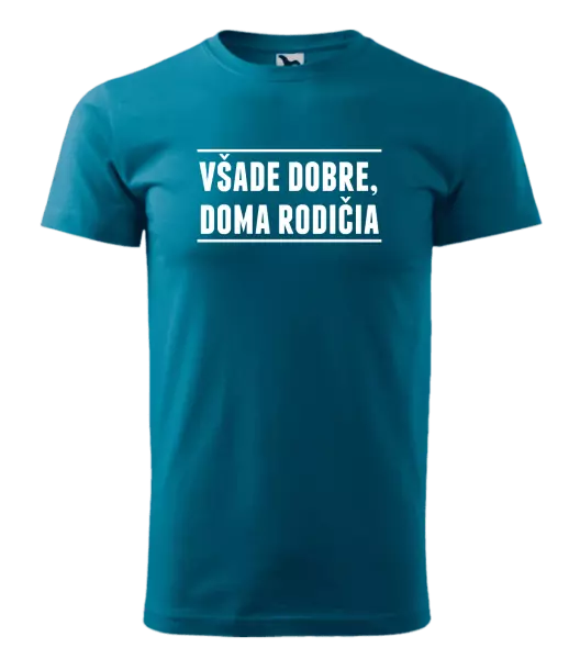 Pánske tričko Všade dobre, doma rodičia