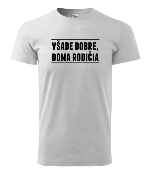 Pánske tričko Všade dobre, doma rodičia