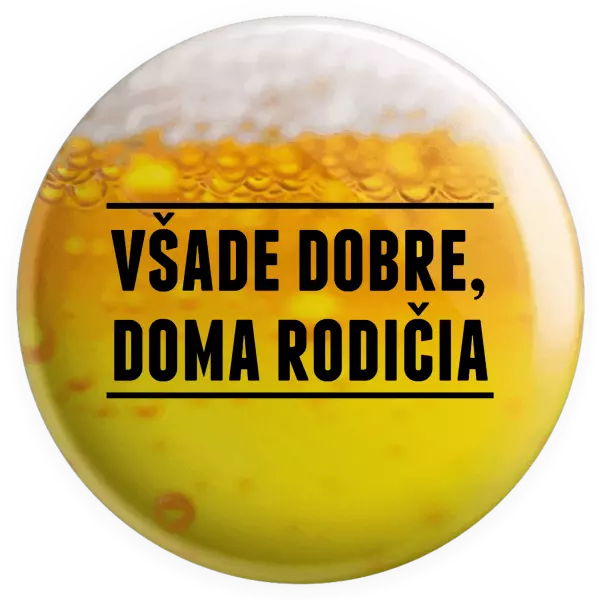 Placka Všade dobre, doma rodičia