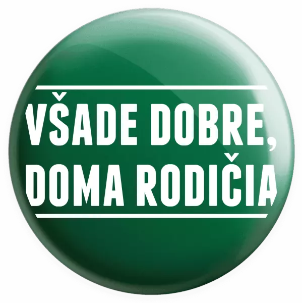 Placka Všade dobre, doma rodičia