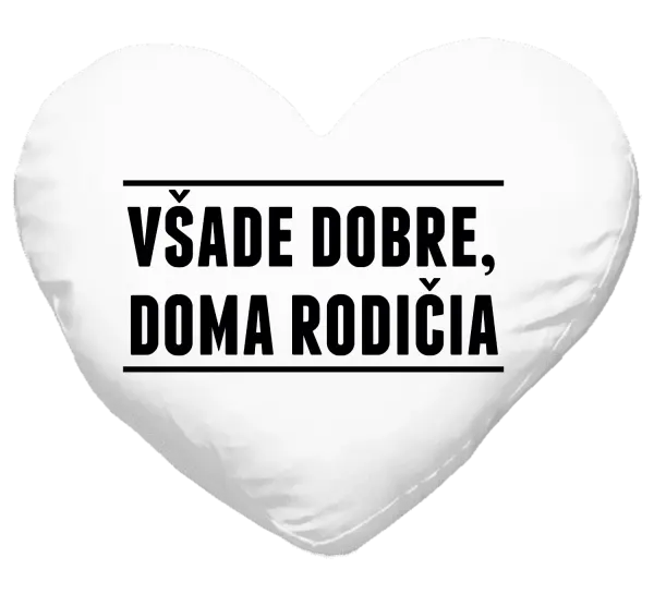 Vankúš Všade dobre, doma rodičia