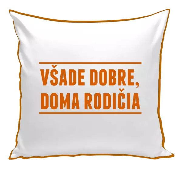 Vankúš Všade dobre, doma rodičia