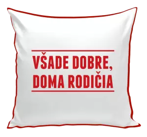 Vankúš Všade dobre, doma rodičia