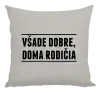 Vankúš Všade dobre, doma rodičia