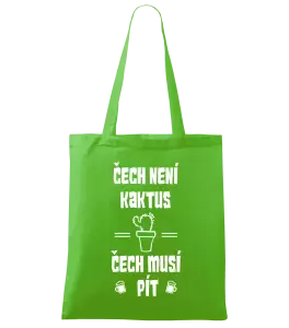 Látková taška Čech není kaktus, Čech musí pít