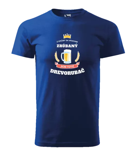 Pánske tričko Z krčmy sa vraciam - Drevorubač