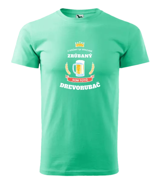 Pánske tričko Z krčmy sa vraciam - Drevorubač